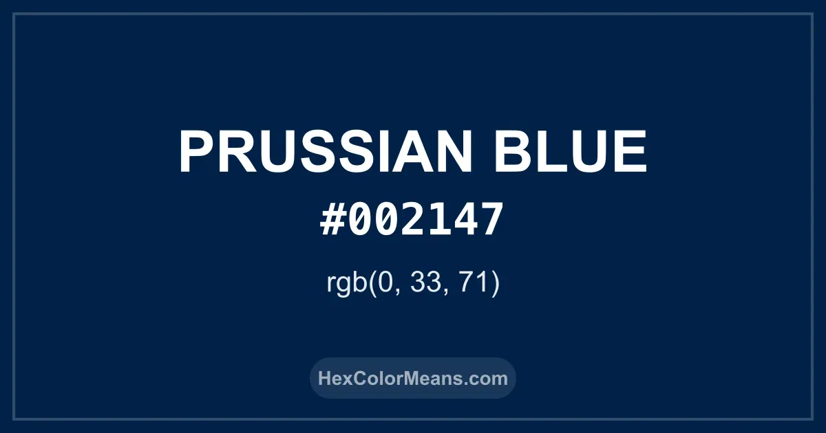 Clear image showing Prussian Blue color swatch with hex value #002147 and RGB value (0,33,71)