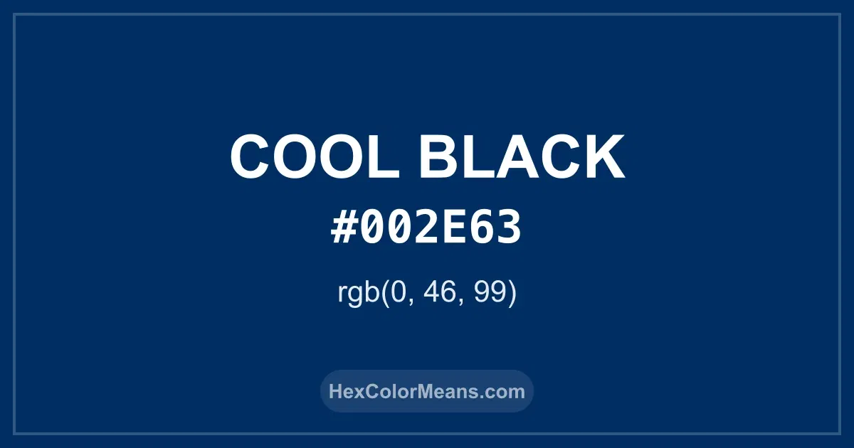 Clear image showing Cool Black color swatch with hex value #002E63 and RGB value (0,46,99)