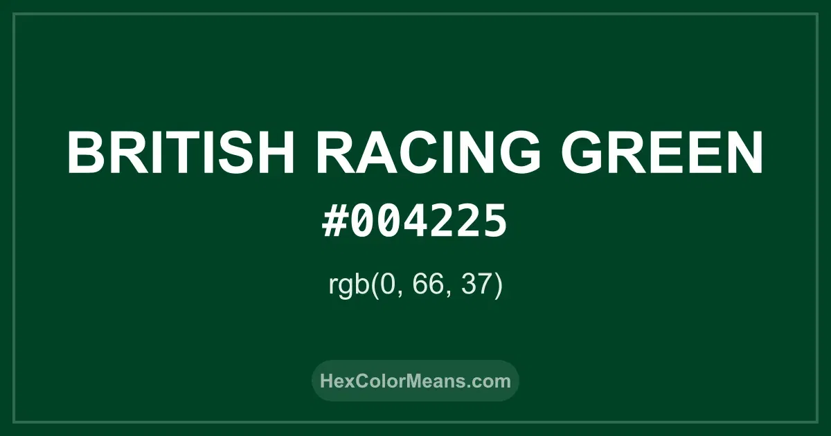 Clear image showing British Racing Green color swatch with hex value #004225 and RGB value (0,66,37)