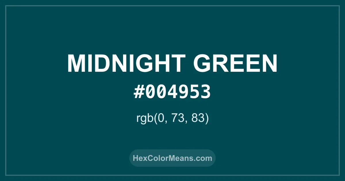 Clear image showing Midnight Green color swatch with hex value #004953 and RGB value (0,73,83)