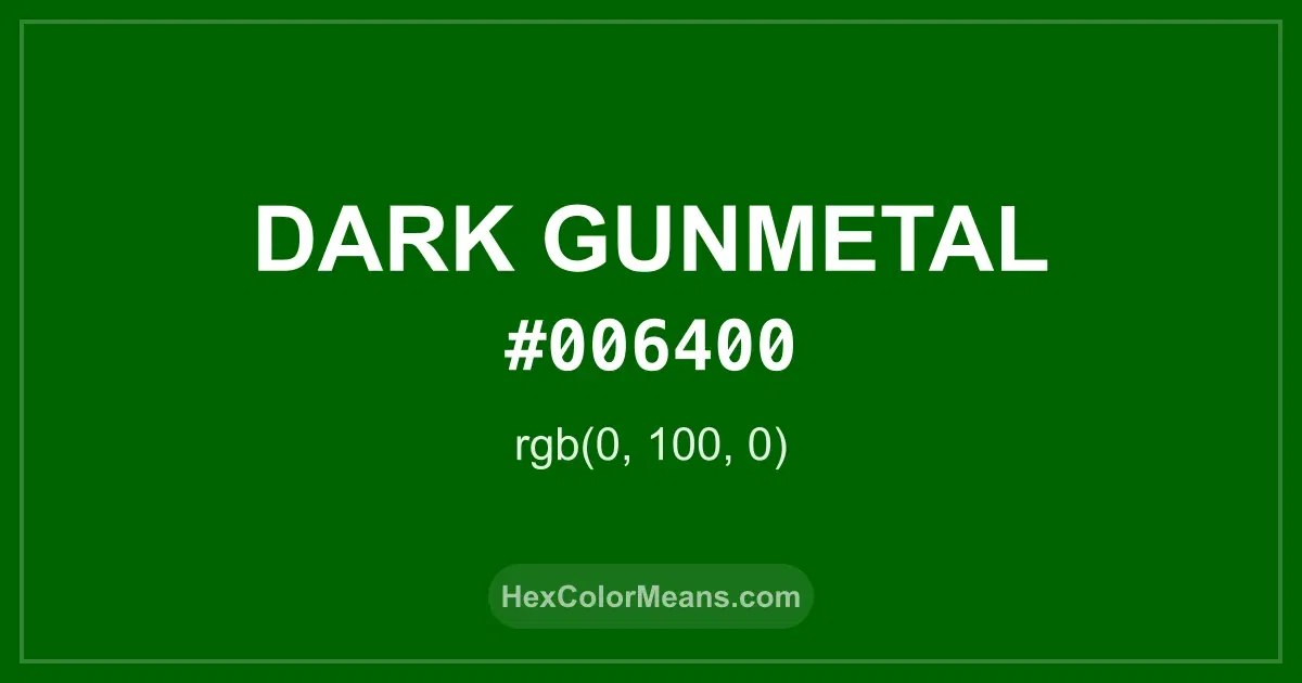 Clear image showing Dark Gunmetal color swatch with hex value #006400 and RGB value (0,100,0)