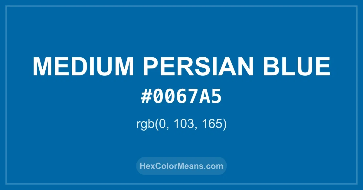 Clear image showing Medium Persian Blue color swatch with hex value #0067A5 and RGB value (0,103,165)