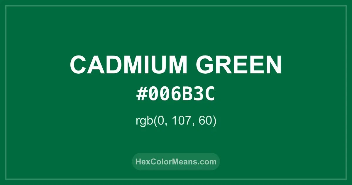 Clear image showing Cadmium Green color swatch with hex value #006B3C and RGB value (0,107,60)