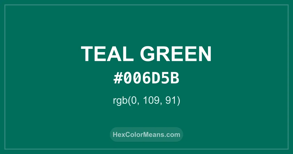 Clear image showing Teal Green color swatch with hex value #006D5B and RGB value (0,109,91)