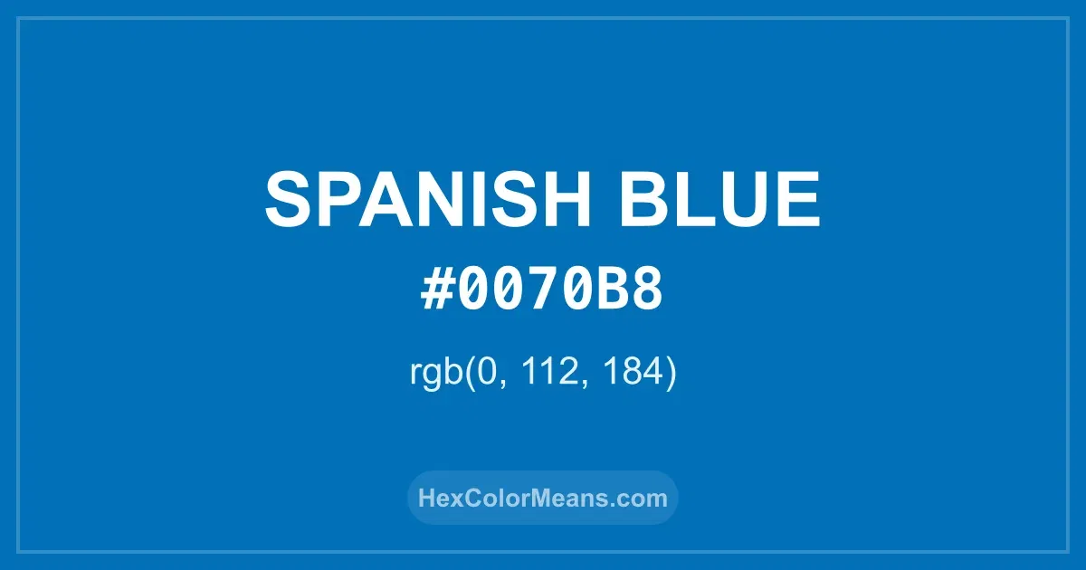 Clear image showing Spanish Blue color swatch with hex value #0070B8 and RGB value (0,112,184)