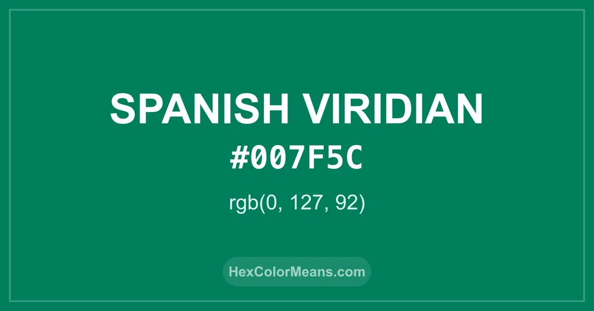 Clear image showing Spanish Viridian color swatch with hex value #007F5C and RGB value (0,127,92)
