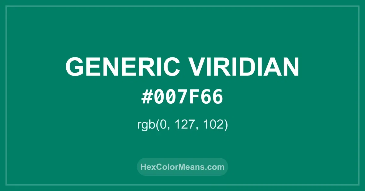 Clear image showing Generic Viridian color swatch with hex value #007F66 and RGB value (0,127,102)