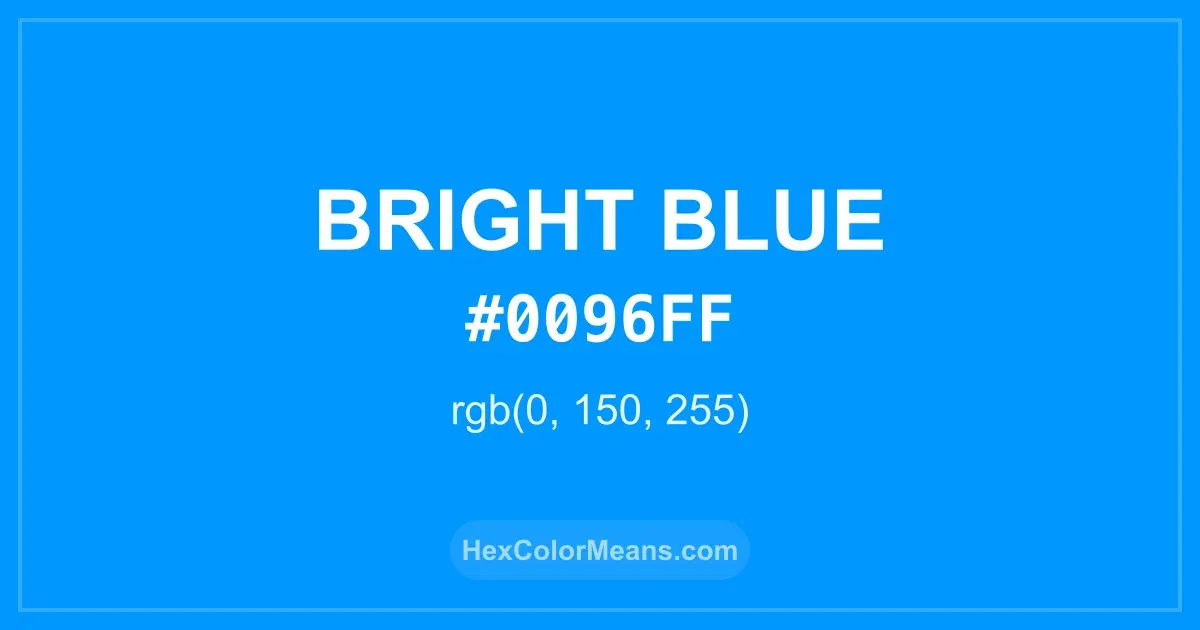 Clear image showing Bright Blue color swatch with hex value #0096FF and RGB value (0,150,255)