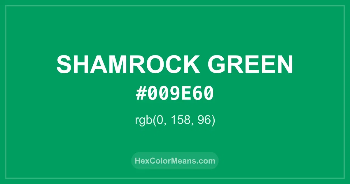 Clear image showing Shamrock Green color swatch with hex value #009E60 and RGB value (0,158,96)
