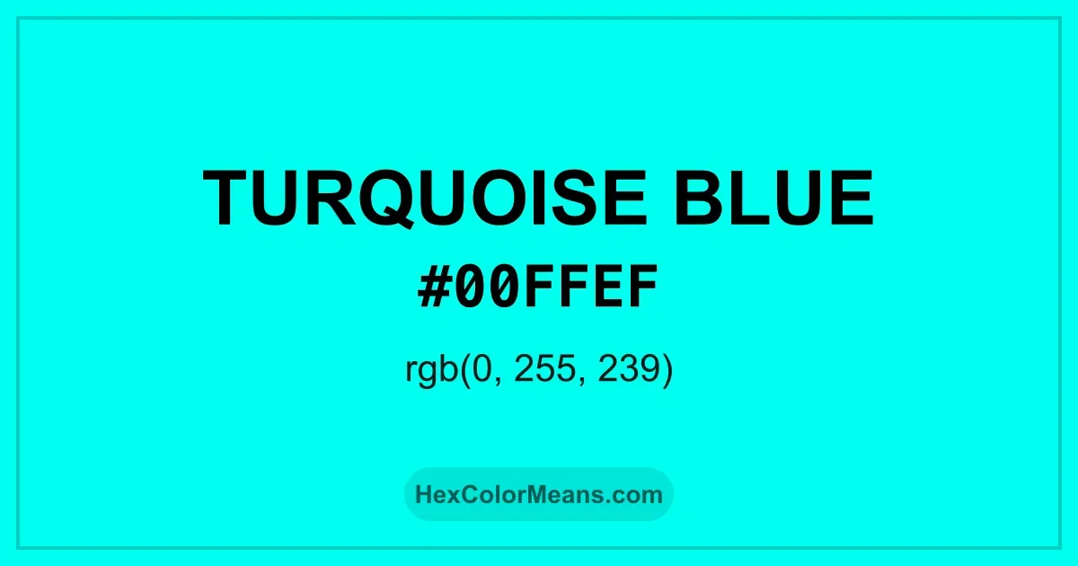 Clear image showing Turquoise Blue color swatch with hex value #00FFEF and RGB value (0,255,239)