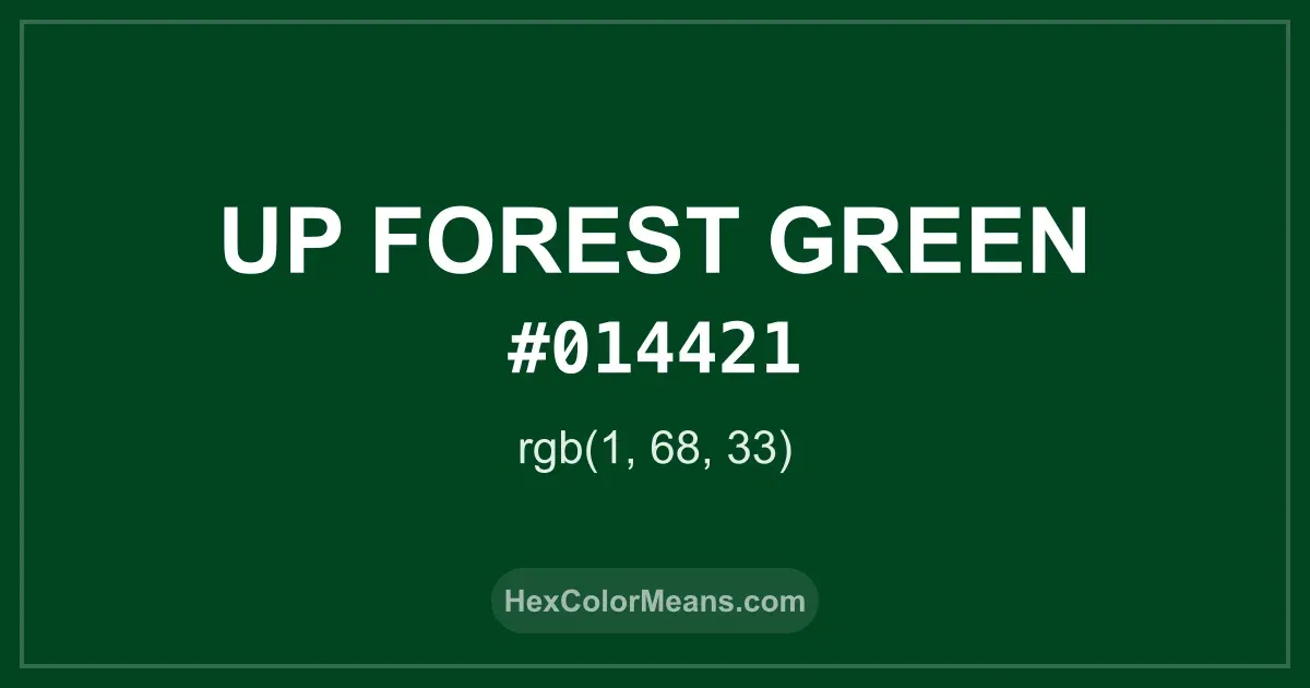 Clear image showing UP Forest Green color swatch with hex value #014421 and RGB value (1,68,33)