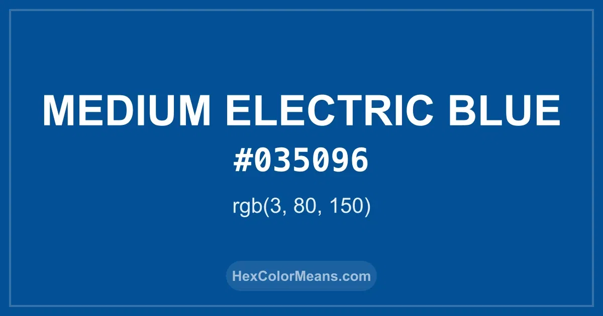 Clear image showing Medium Electric Blue color swatch with hex value #035096 and RGB value (3,80,150)
