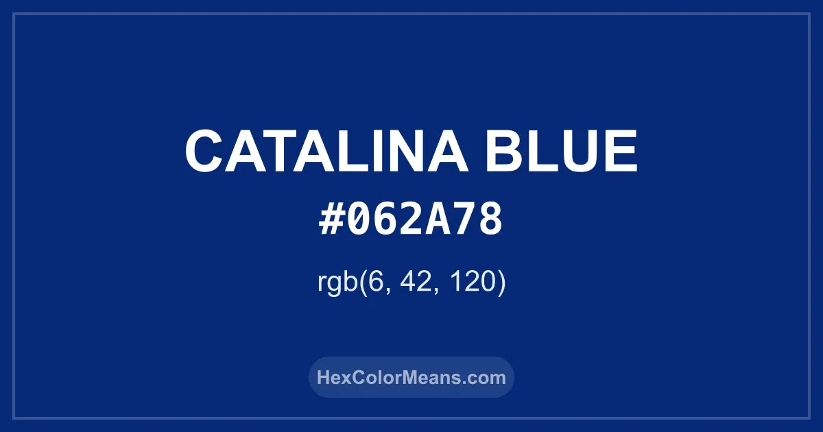 Clear image showing Catalina Blue color swatch with hex value #062A78 and RGB value (6,42,120)