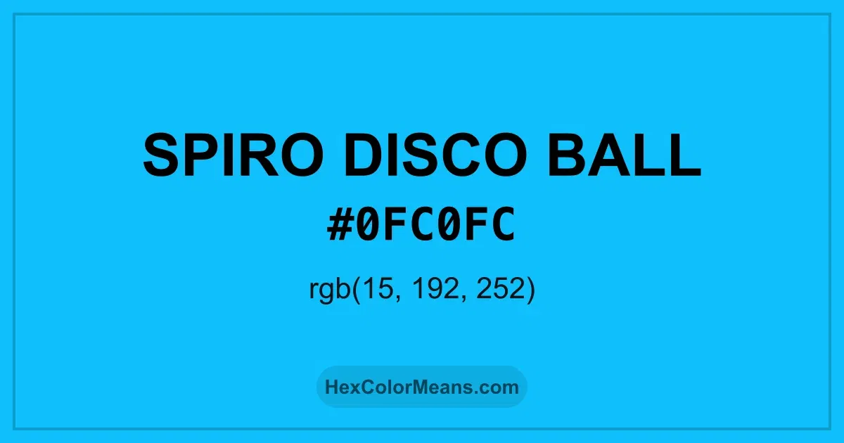 Clear image showing Spiro Disco Ball color swatch with hex value #0FC0FC and RGB value (15,192,252)
