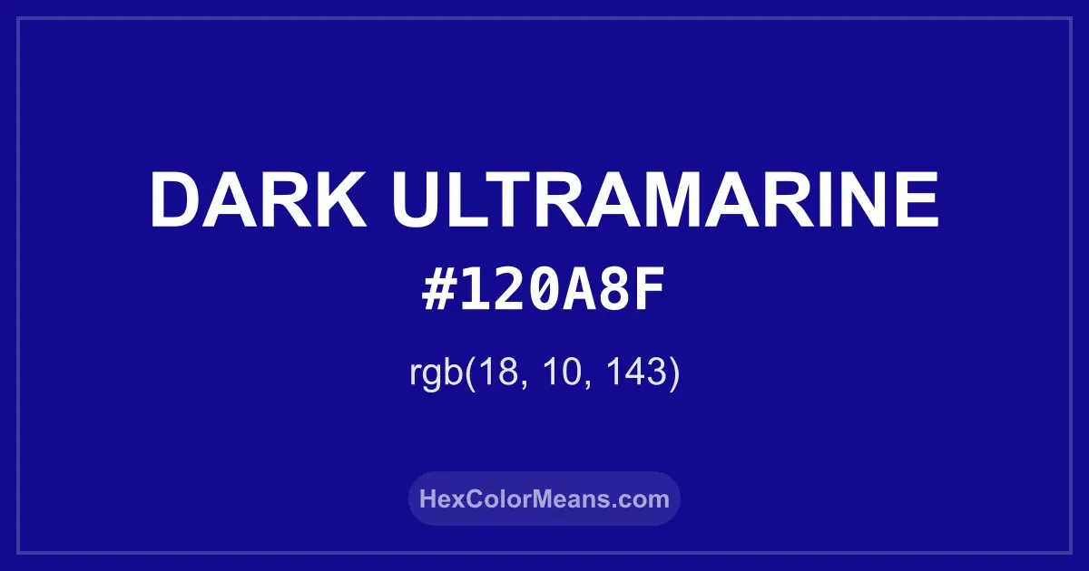 Clear image showing Dark Ultramarine color swatch with hex value #120A8F and RGB value (18,10,143)