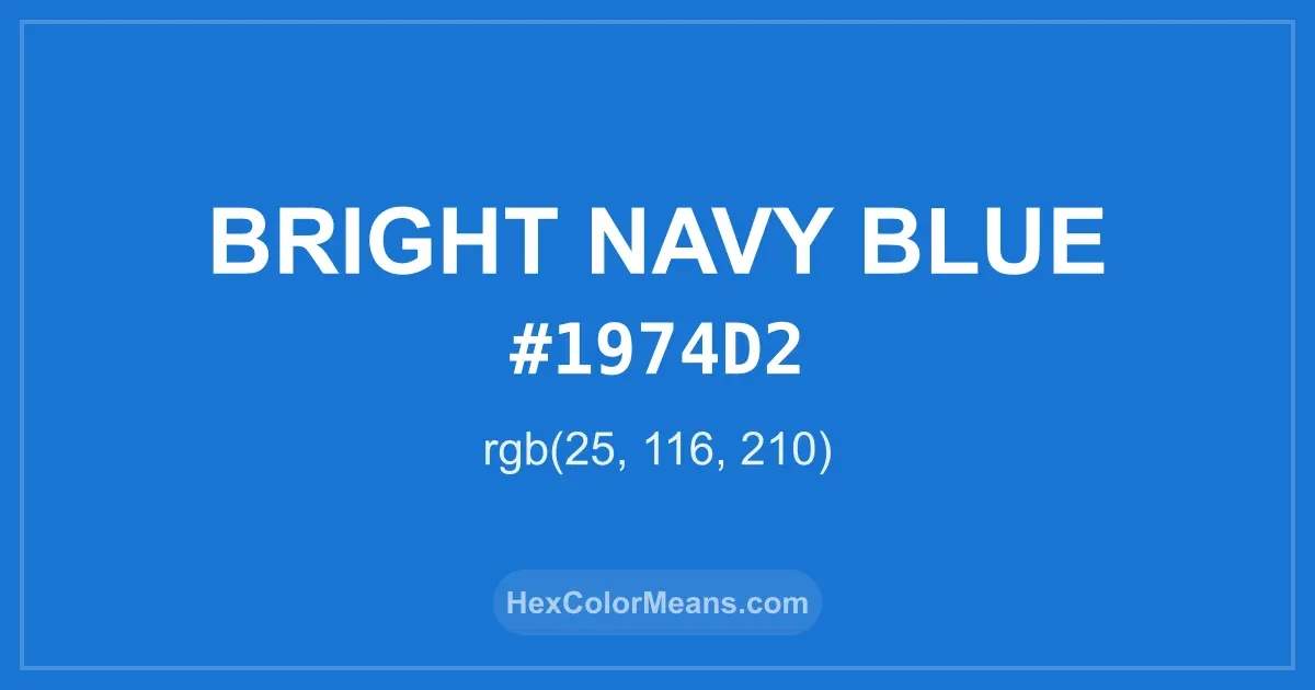 Clear image showing Bright Navy Blue color swatch with hex value #1974D2 and RGB value (25,116,210)