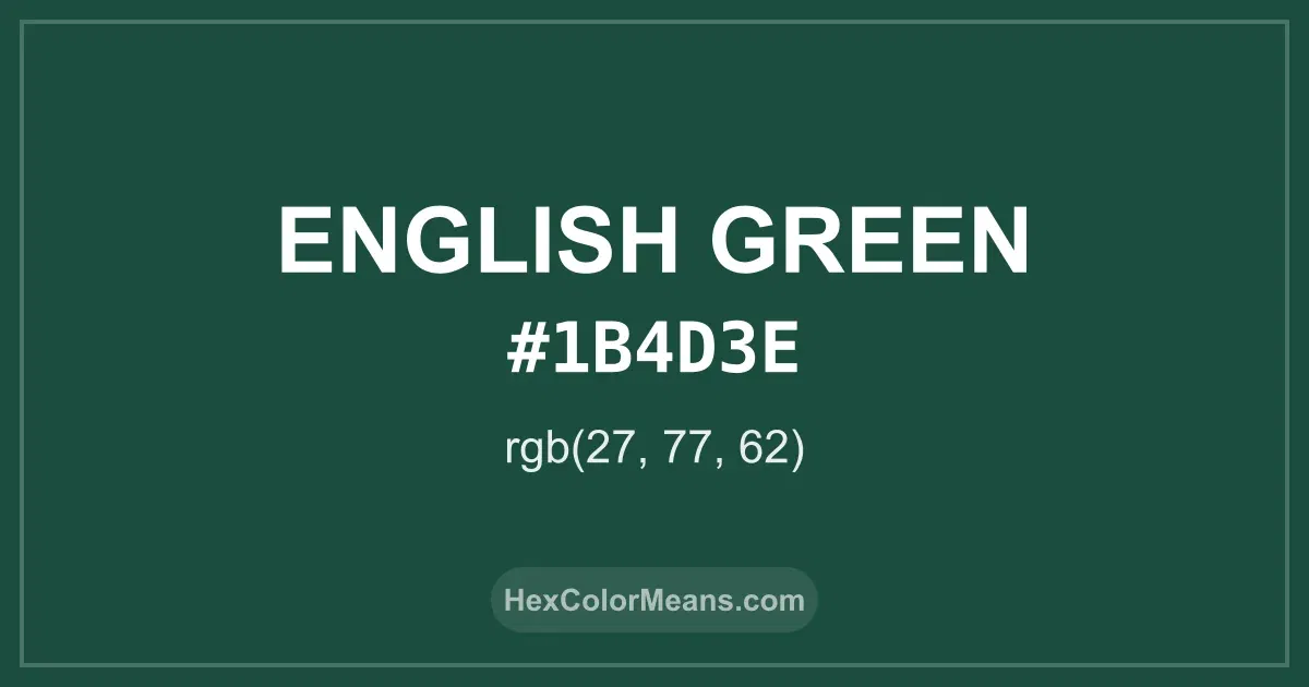 Clear image showing English Green color swatch with hex value #1B4D3E and RGB value (27,77,62)
