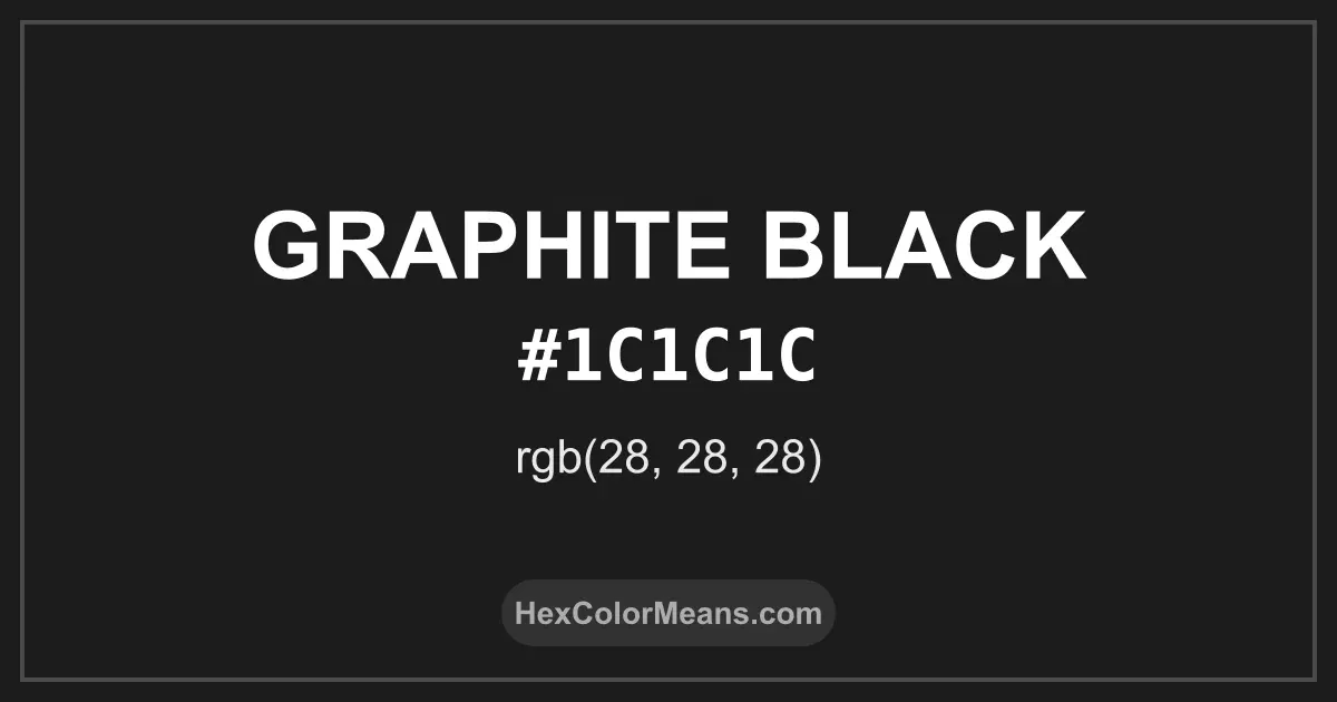 Clear image showing Graphite Black color swatch with hex value #1C1C1C and RGB value (28,28,28)