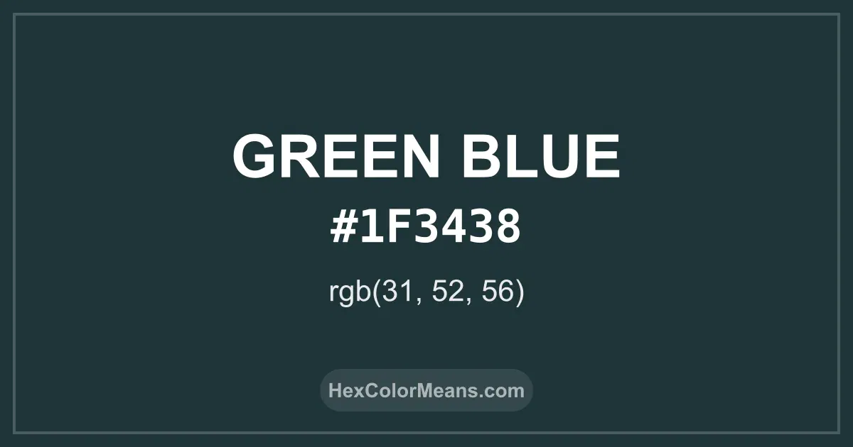 Clear image showing Green Blue color swatch with hex value #1F3438 and RGB value (31,52,56)