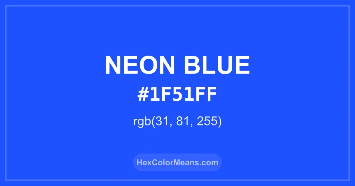 Clear image showing Neon Blue color swatch with hex value #1F51FF and RGB value (31,81,255)