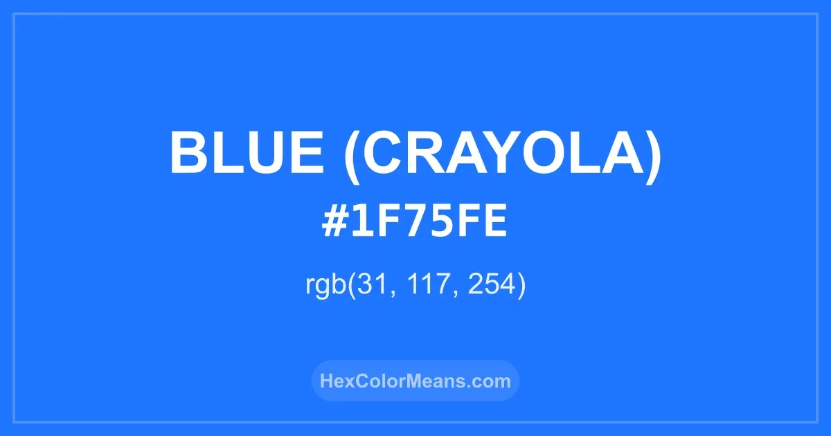 Clear image showing Blue (Crayola) color swatch with hex value #1F75FE and RGB value (31,117,254)