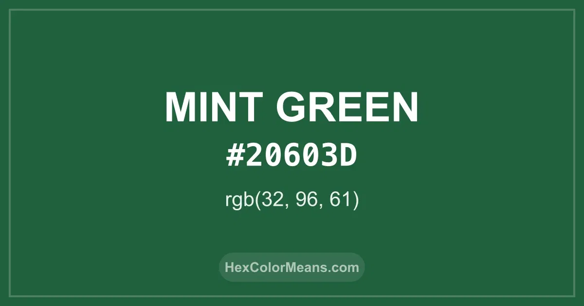 Clear image showing Mint Green color swatch with hex value #20603D and RGB value (32,96,61)