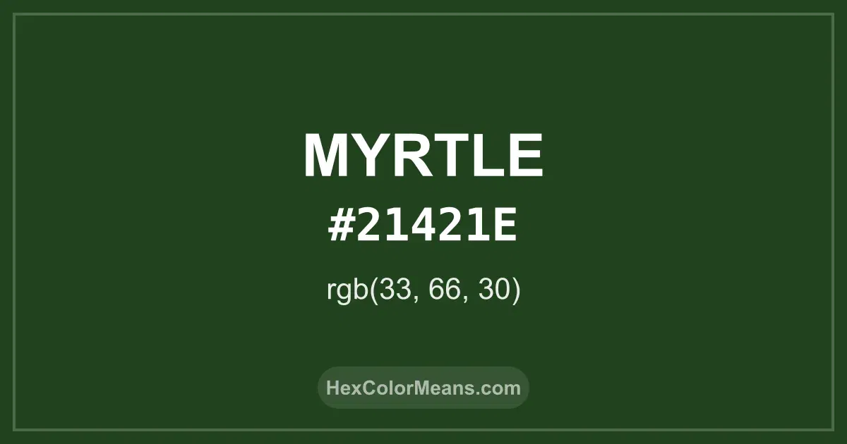 Clear image showing Myrtle color swatch with hex value #21421E and RGB value (33,66,30)