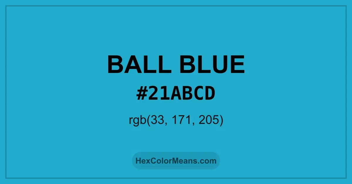 Clear image showing Ball Blue color swatch with hex value #21ABCD and RGB value (33,171,205)