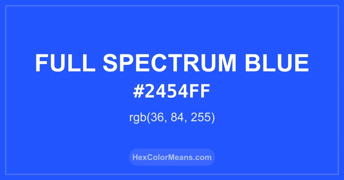 Clear image showing Full Spectrum Blue color swatch with hex value #2454FF and RGB value (36,84,255)
