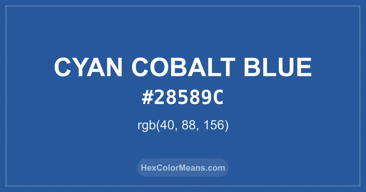 Clear image showing Cyan Cobalt Blue color swatch with hex value #28589C and RGB value (40,88,156)