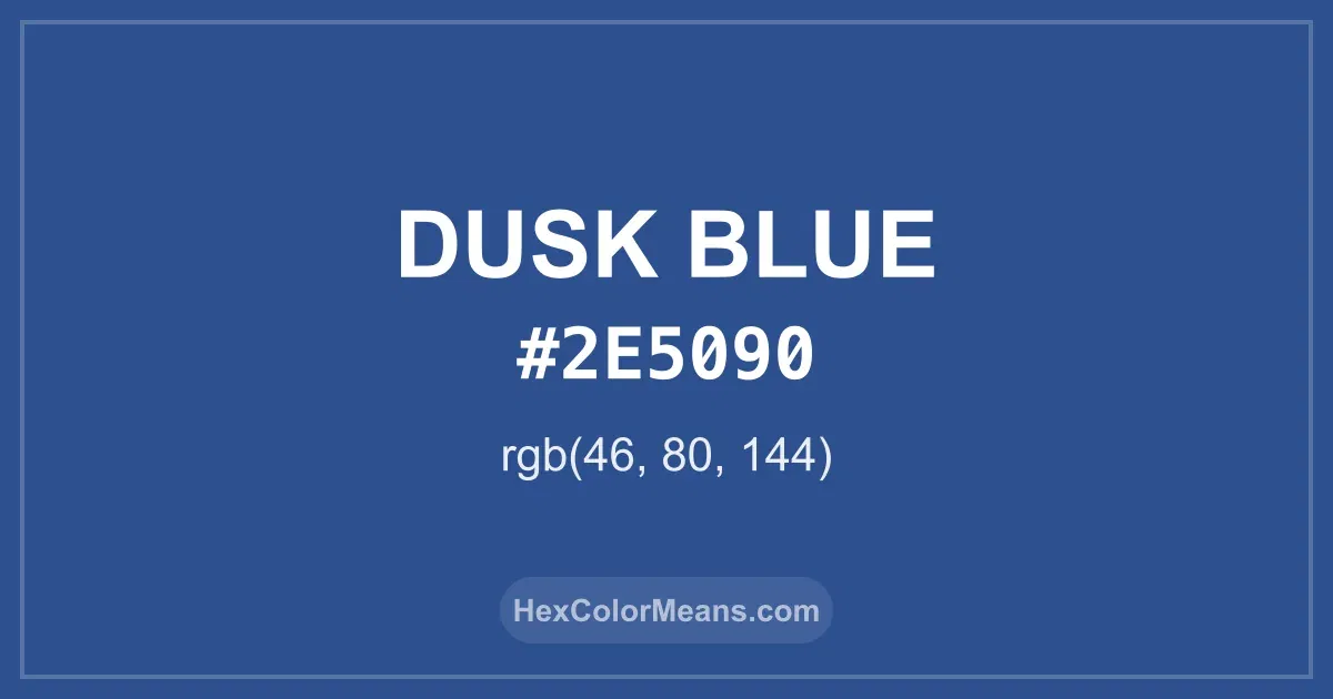 Clear image showing Dusk Blue color swatch with hex value #2E5090 and RGB value (46,80,144)