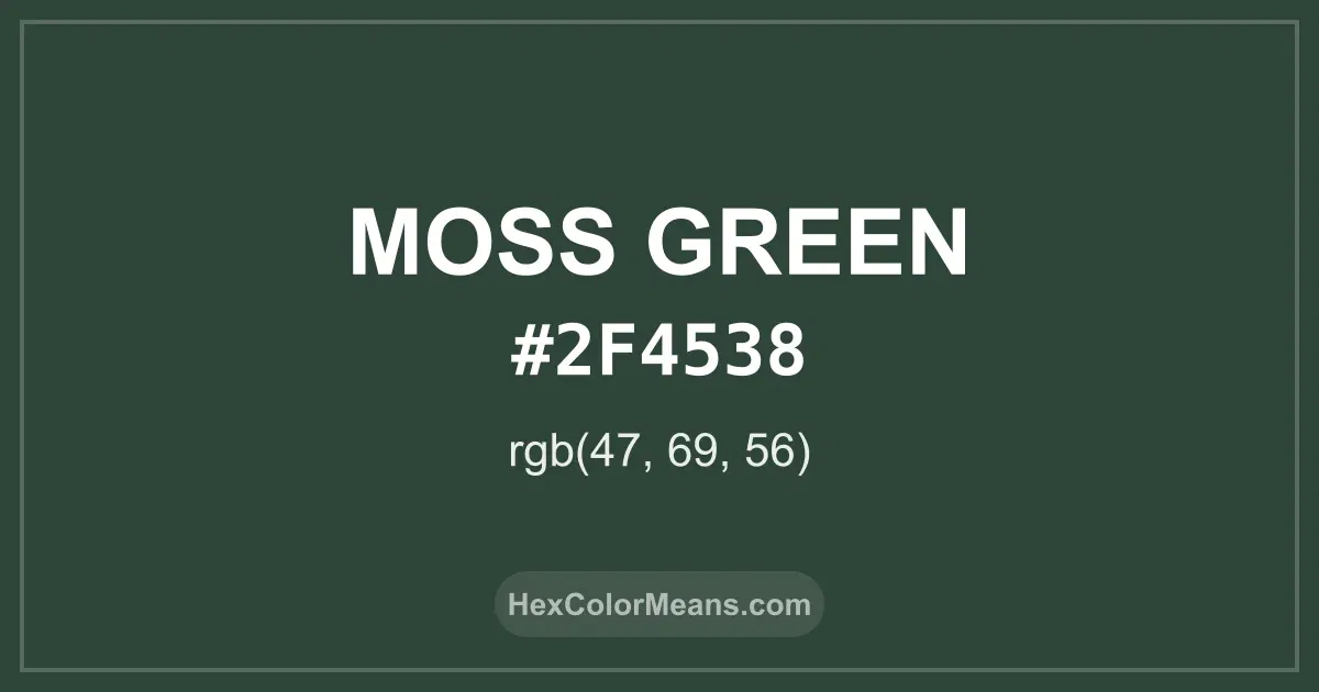 Clear image showing Moss Green color swatch with hex value #2F4538 and RGB value (47,69,56)