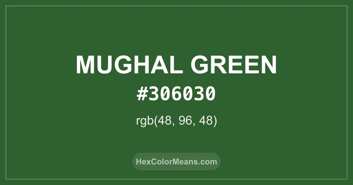 Clear image showing Mughal Green color swatch with hex value #306030 and RGB value (48,96,48)