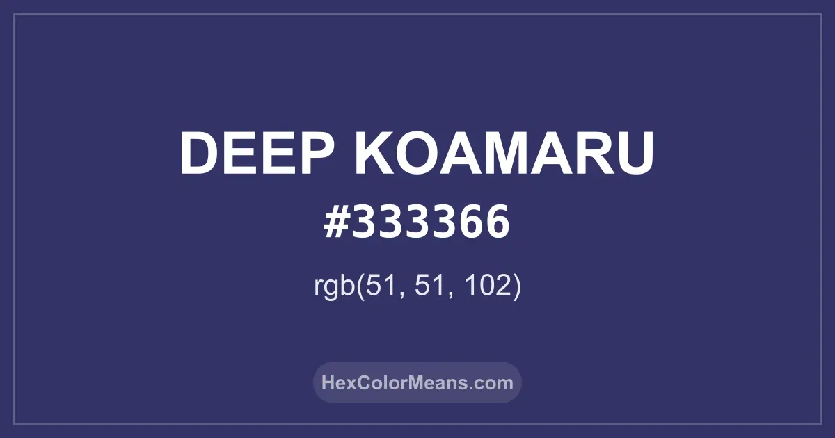 Clear image showing Deep Koamaru color swatch with hex value #333366 and RGB value (51,51,102)