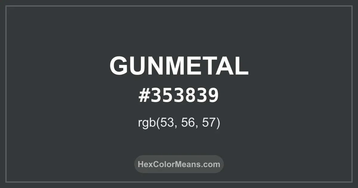 Clear image showing Gunmetal color swatch with hex value #353839 and RGB value (53,56,57)