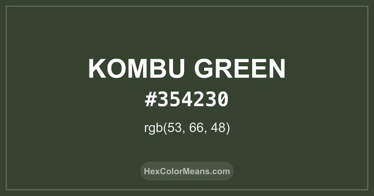 Clear image showing Kombu Green color swatch with hex value #354230 and RGB value (53,66,48)