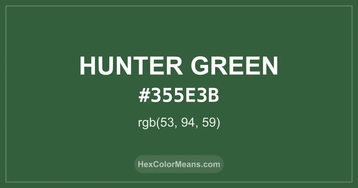 Clear image showing Hunter Green color swatch with hex value #355E3B and RGB value (53,94,59)