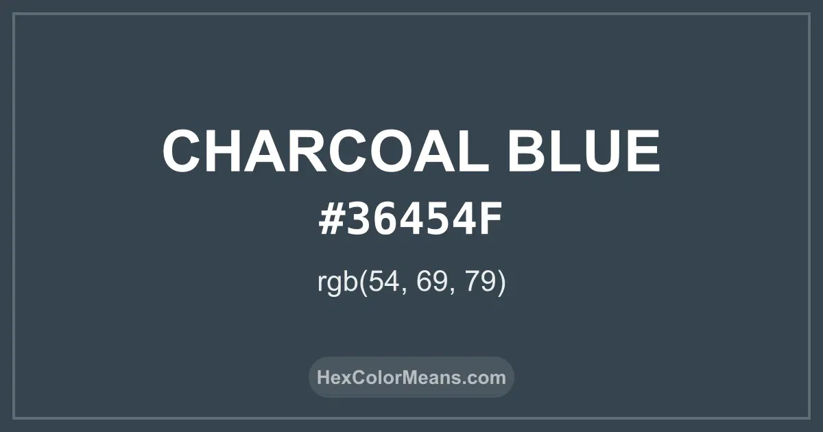Clear image showing Charcoal Blue color swatch with hex value #36454F and RGB value (54,69,79)