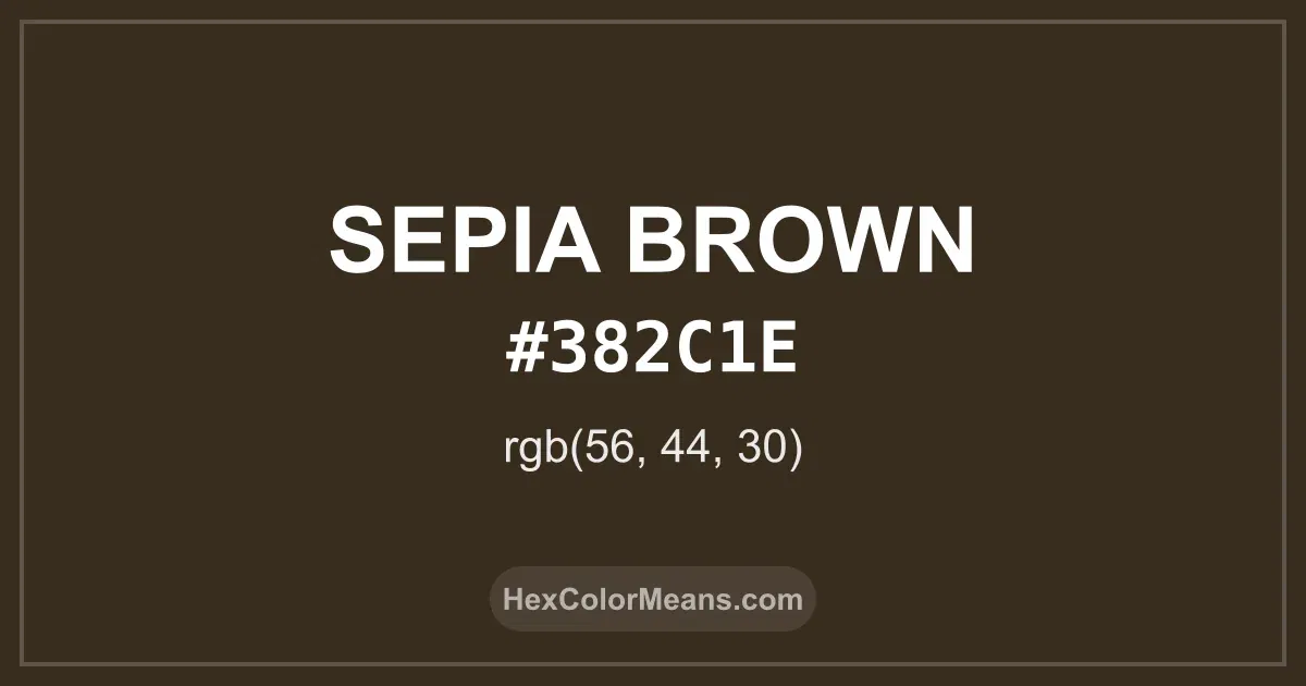 Clear image showing Sepia Brown color swatch with hex value #382C1E and RGB value (56,44,30)