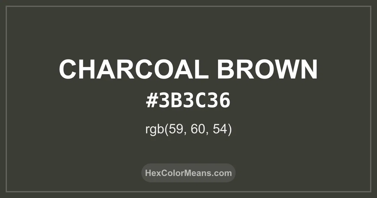 Clear image showing Charcoal Brown color swatch with hex value #3B3C36 and RGB value (59,60,54)