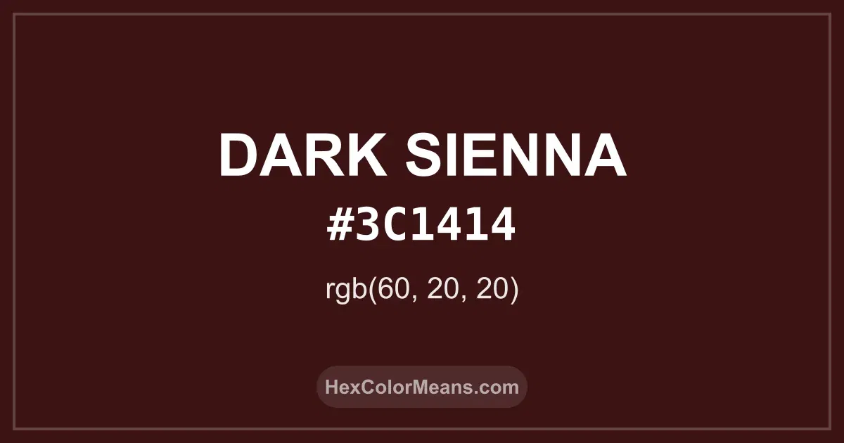 Clear image showing Dark Sienna color swatch with hex value #3C1414 and RGB value (60,20,20)