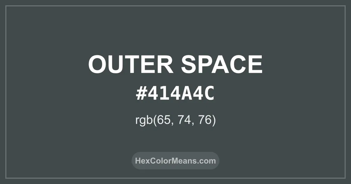 Clear image showing Outer Space color swatch with hex value #414A4C and RGB value (65,74,76)