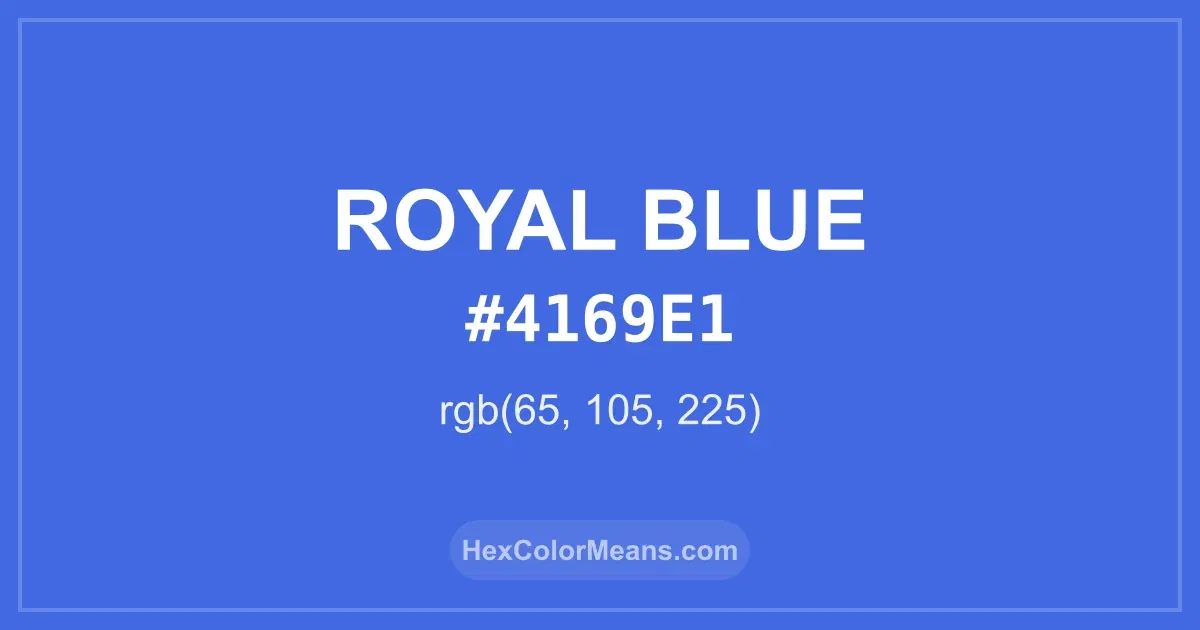 Clear image showing Royal Blue color swatch with hex value #4169E1 and RGB value (65,105,225)