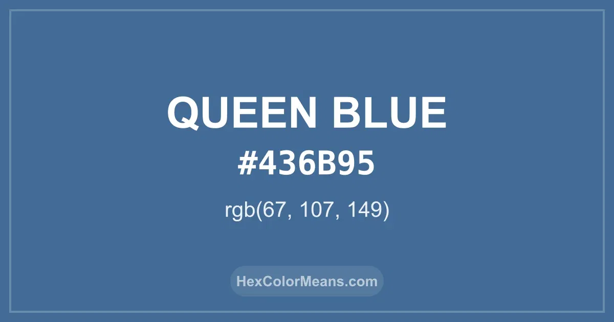 Clear image showing Queen Blue color swatch with hex value #436B95 and RGB value (67,107,149)