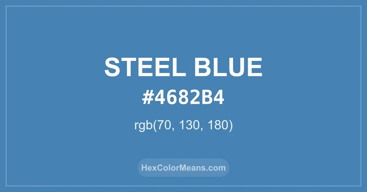 Clear image showing Steel Blue color swatch with hex value #4682B4 and RGB value (70,130,180)