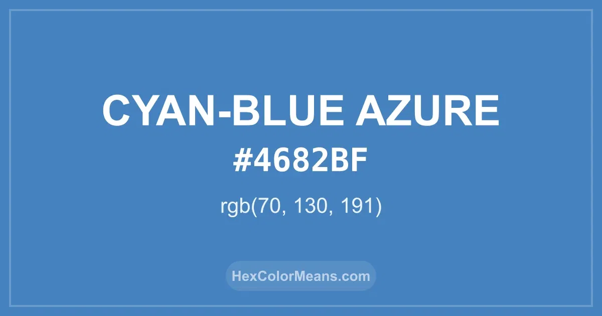 Clear image showing Cyan-Blue Azure color swatch with hex value #4682BF and RGB value (70,130,191)