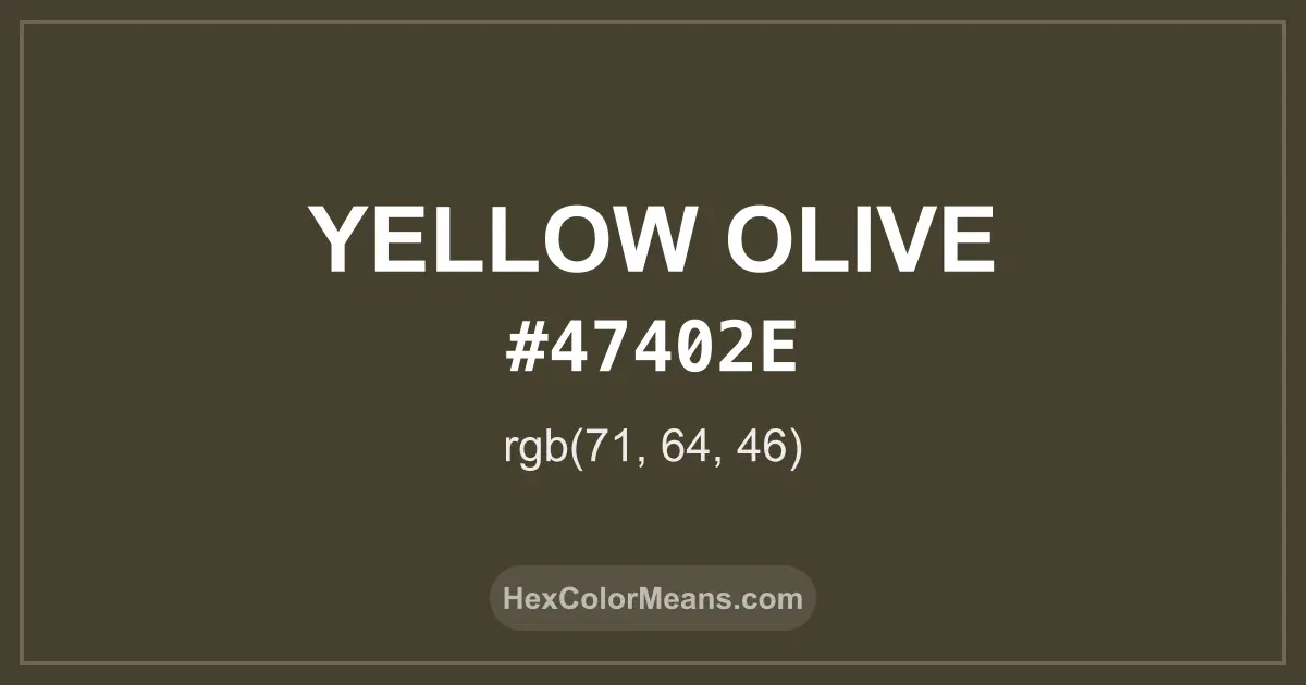 Clear image showing Yellow Olive color swatch with hex value #47402E and RGB value (71,64,46)