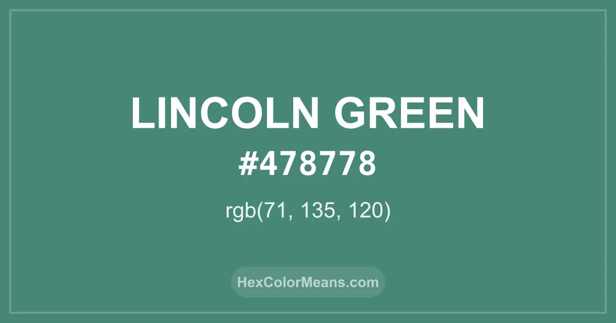 Clear image showing Lincoln Green color swatch with hex value #478778 and RGB value (71,135,120)