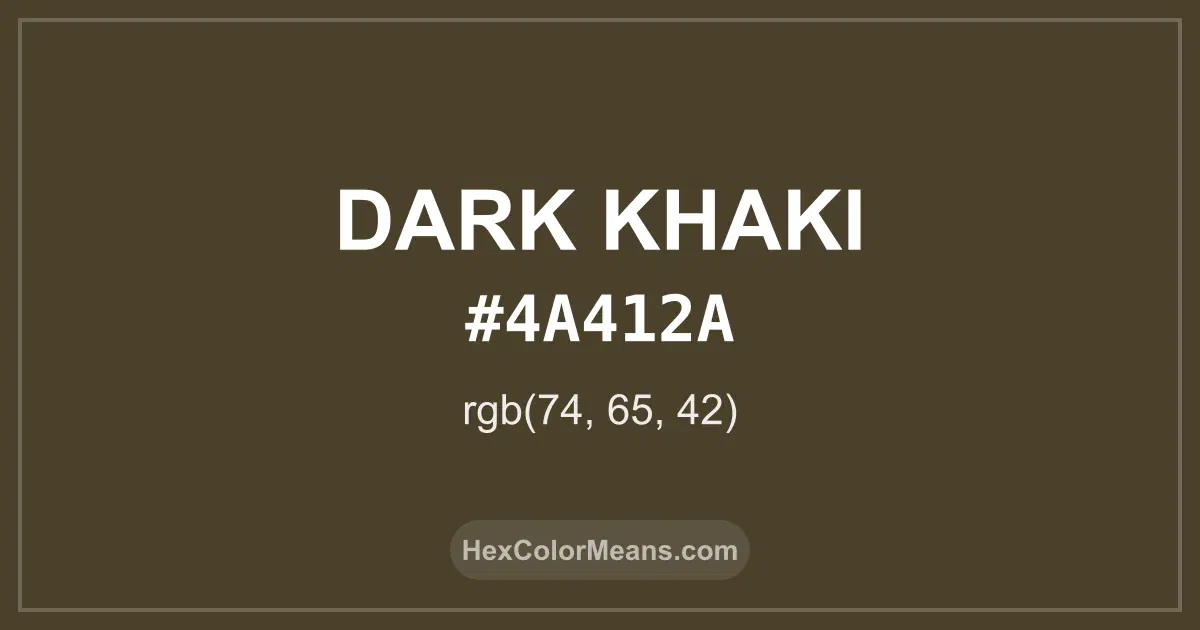 Clear image showing Dark Khaki color swatch with hex value #4A412A and RGB value (74,65,42)