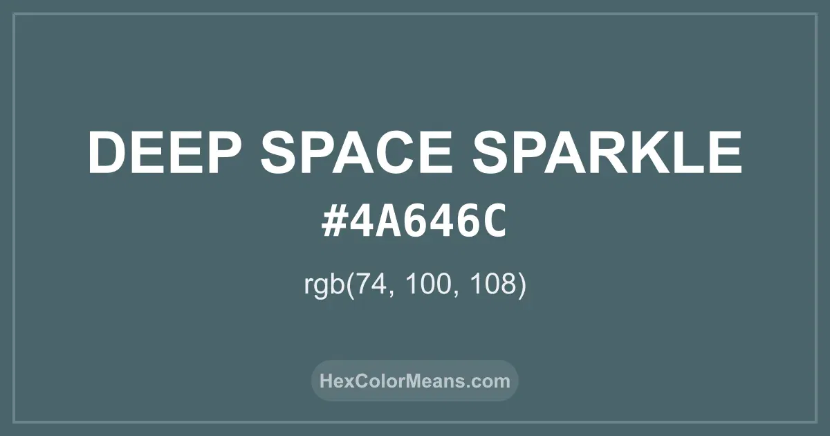 Clear image showing Deep Space Sparkle color swatch with hex value #4A646C and RGB value (74,100,108)